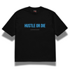 Hustle or Die heavyweight T