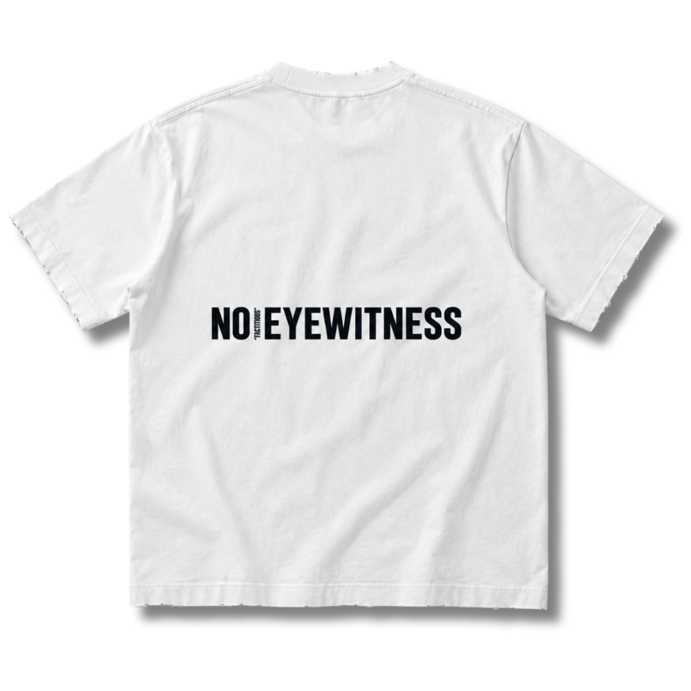 FACTITIOUS SOCIETY NO EYEWITNESS TEE