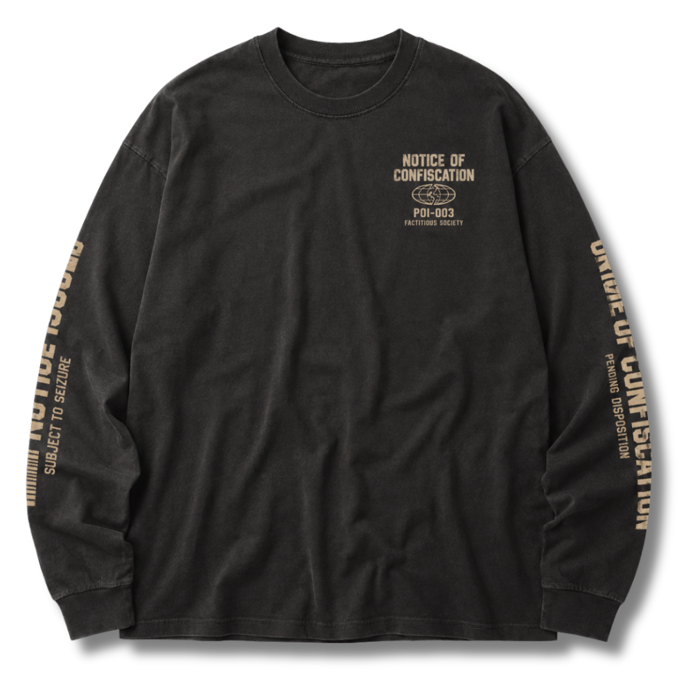 FACTITIOUS SOCIETY NOTICE OF CONFISCATION LONG SLEEVE